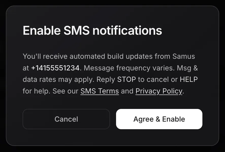 The consent dialog titled "Enable SMS notifications" reading: "You'll receive automated build updates from Samus at +14155551234. Message frequency varies. Msg & data rates may apply. Reply STOP to cancel or HELP for help. See our SMS Terms and Privacy Policy." with Cancel and Agree & Enable buttons.